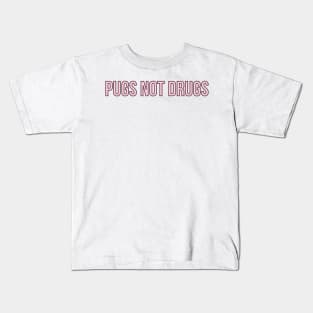 Pugs Not Drugs Kids T-Shirt